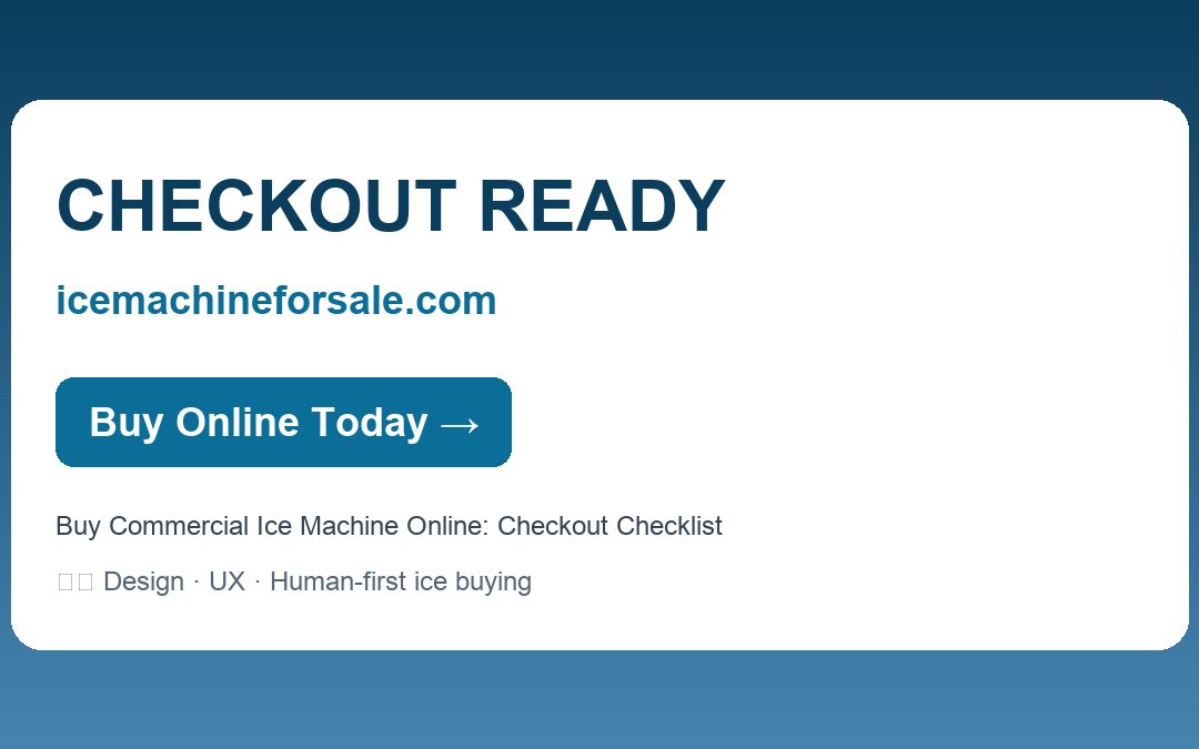 Buy Commercial Ice Machine Online: Checkout Checklist — CHECKOUT READY | icemachineforsale.com