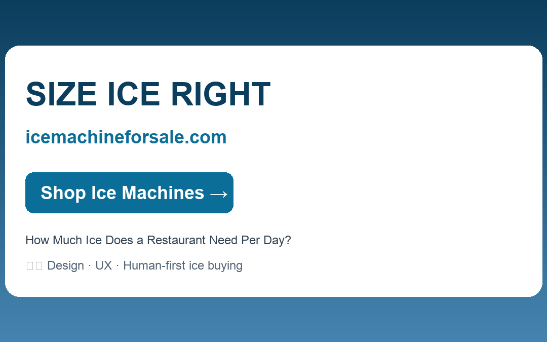 How Much Ice Does a Restaurant Need Per Day? — SIZE ICE RIGHT | icemachineforsale.com