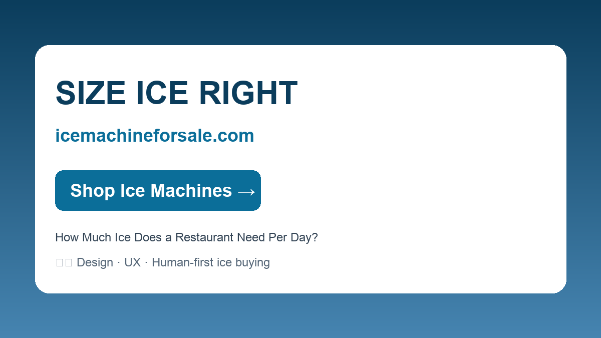 How Much Ice Does a Restaurant Need Per Day? — SIZE ICE RIGHT | icemachineforsale.com
