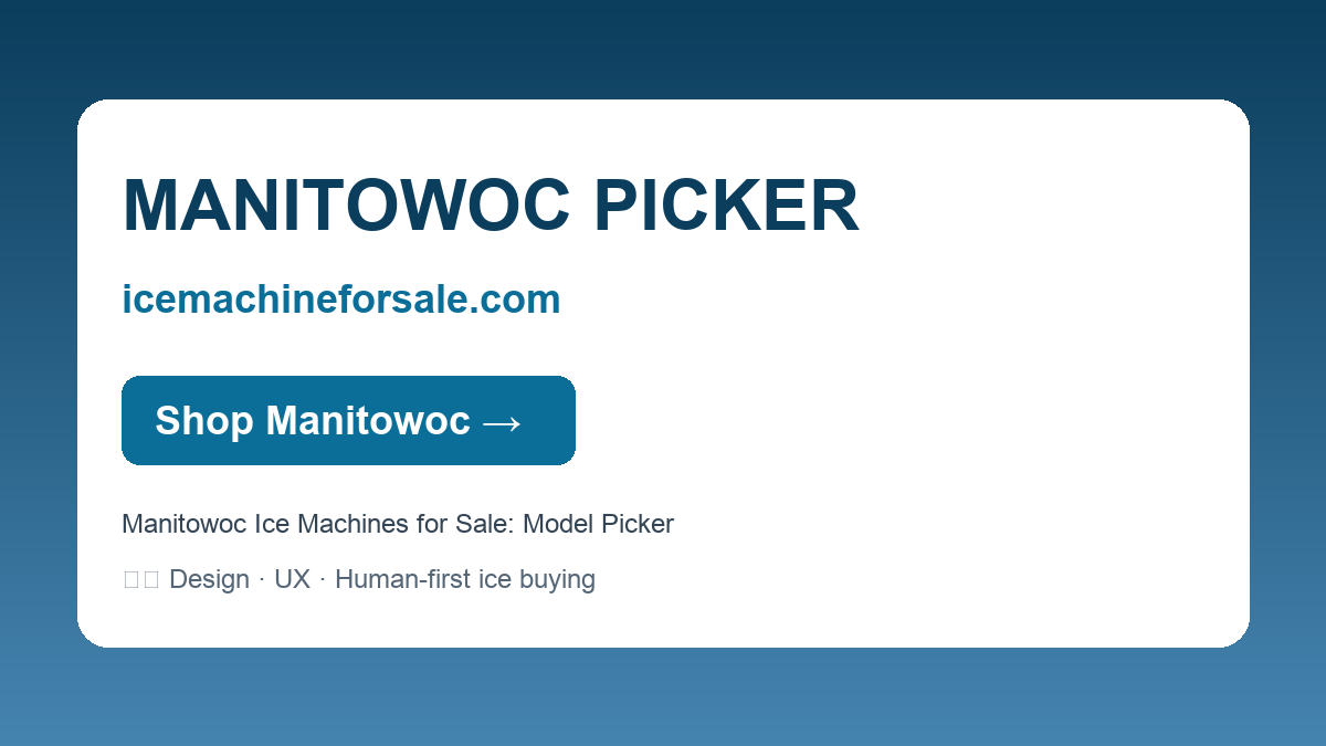 Manitowoc Ice Machines for Sale: Model Picker — MANITOWOC PICKER | icemachineforsale.com